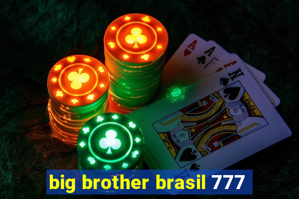 big brother brasil 777